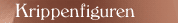 Krippenfiguren